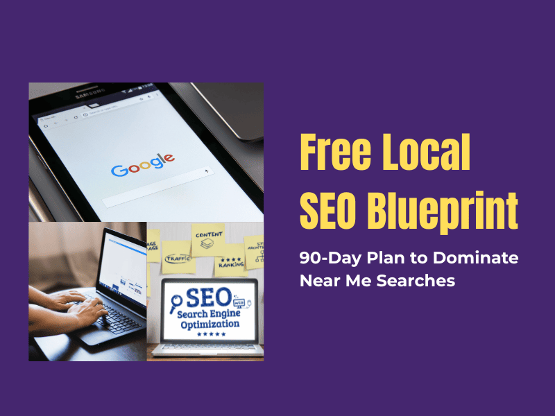 Free Local SEO Blueprint: 90 Day Plan to Dominate Local SEO for Service Area Businesses