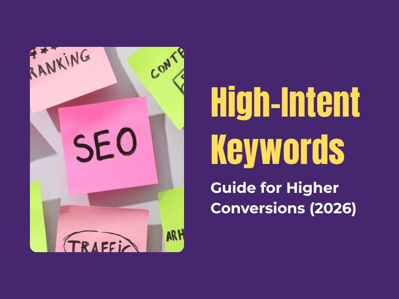 Complete High-Intent Keywords Strategy Guide for Higher Conversions (2026)